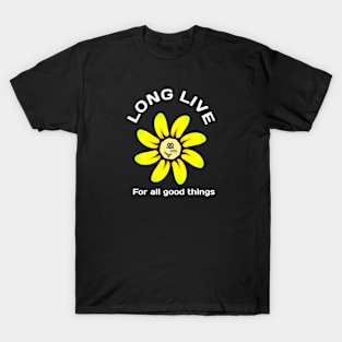 Long live for everyone T-Shirt